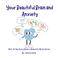 Your Beautiful Brain and Anxiety
