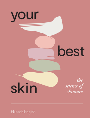 Your Best Skin: The Science of Skincare - English, Hannah