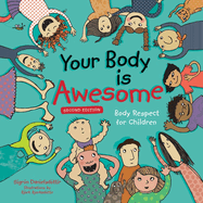Your Body Is Awesome (2nd Edition): Body Respect for Children