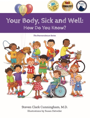 Your Body Sick and Well: How Do You Know? (Poemenclature) - Cunningham, Steven Clark