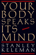 Your Body Speaks Its Mind