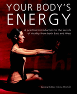 Your Body's Energy: A Practical Introduction to the Secrets of Vitality from Both East and West