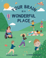 Your Brain Is A Wonderful Place