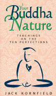 Your Buddha Nature: Teachings on the Ten Perfections