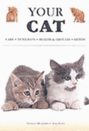 Your Cat: Care, Nutrition, Health & First Aid, Breeds