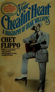 Your Cheatin Heart - Flippo, Chet