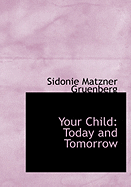 Your Child: Today and Tomorrow