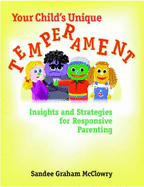 Your Child's Unique Temperament: Insights and Strategies for Responsive Parenting