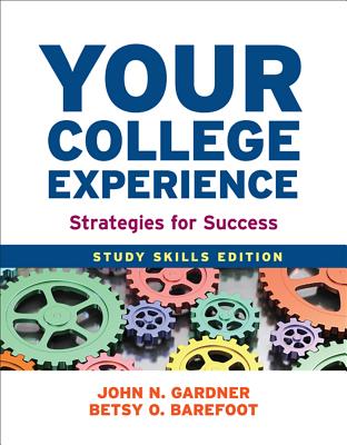 Your College Experience: Study Skills Edition: Strategies for Success - Gardner, John N, and Barefoot, Betsy O