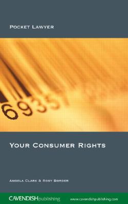 Your Consumer Rights - Clark, Angela, and Border, Rosy