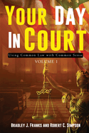 Your Day In Court: Using Common Law with Common Sense