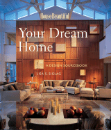 Your Dream Home: A Design Sourcebook - Siglag, Lisa S