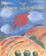 Your Dream Interpreter: Over 1,200 Dream Symbols Revealed - Crisp, Tony