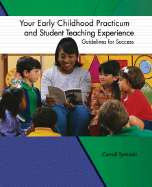 Your Early Childhood Practicum and Student Teaching Experience: Guidelines for Success - Tyminski, Carroll