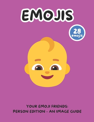 Your Emoji Friends: Person Edition - An Image Guide - Writings, Simple