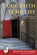 Your Faith, Your Life: An Invitation to the Episcopal Church