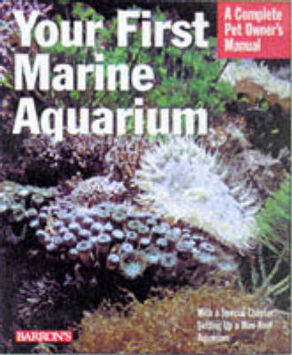 Your First Marine Aquarium - Tullock, John