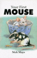 Your First Mouse - Mays, Nick