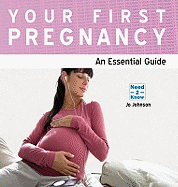 Your First Pregnancy: An Essential Guide