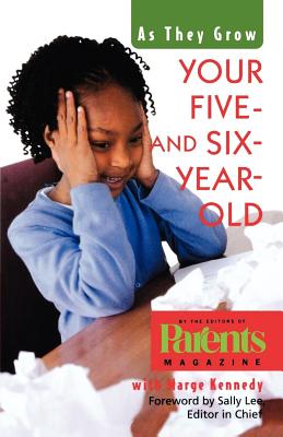 Your Five- And Six-Year-Old: As They Grow - Parents Magazine, Sally Lee, and Kennedy, Marge M