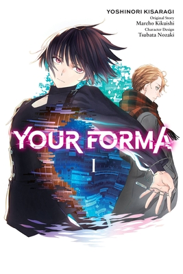 Your Forma, Vol. 1 (Manga): Volume 1 - Kikuishi, Mareho, and Kisaragi, Yoshinori, and Nozaki, Tsubata