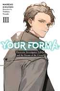 Your Forma, Vol. 3: Electronic Investigator Echika and the Dream of the Crowd Volume 3
