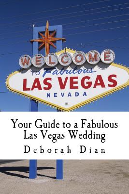 Your Guide to a Fabulous Las Vegas Wedding - Dian, Deborah