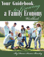 Your Guidebook to Growing a Family Economy Workbook: Workbook