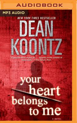 Your Heart Belongs to Me - Koontz, Dean, and Hillgartner, Malcolm (Read by)