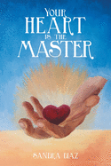 Your Heart Is the Master