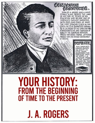 Your History: From Beginning of Time to the Present Paperback - Rogers, J a