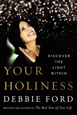 Your Holiness: Discover the Light Within - Ford, Debbie