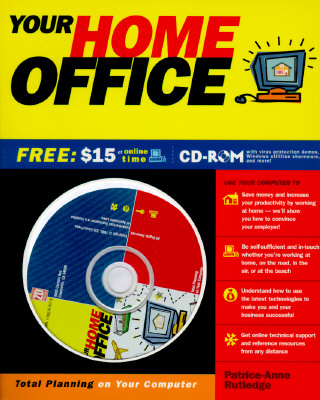 Your Home Office: Total Planning on Your Computer, with CDROM - Rutledge, Patrice-Anne