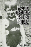 Your House Is On Fire
