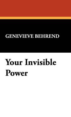 Your Invisible Power - Behrend, Genevieve