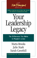 Your Leadership Legacy: The Difference You Make in People's Lives