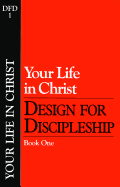Your Life in Christ (Classic): Book 1