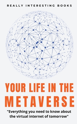 Your Life In The Metaverse - Burrows, Gideon