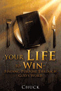 Your Life to Win - Finding Purpose Through God's Word