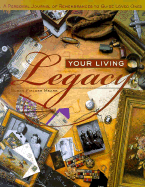 Your Living Legacy: A Personal Journal of Remembrances to Guide Loved Ones