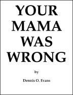 Your Mama Was Wrong