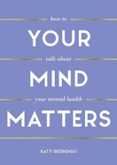 Your Mind Matters: How to Talk About Your Mental Health