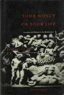 Your Money or Your Life: Economy and Religion in the Middle Ages