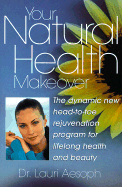 Your Natural Health Makeover - Aesoph, Lauri