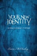 Your New Identity: A New Creation in Christ