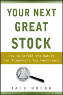 Your Next Great Stock: How to Screen the Market for Tomorrow's Top Performers