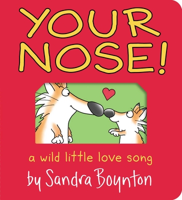 Your Nose!: A Wild Little Love Song - 