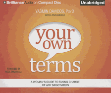 Your Own Terms: A Woman's Guide to Taking Charge of Any Negotiation