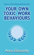 Your Own Toxic Work Behaviours