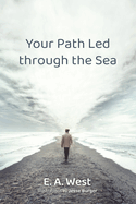 Your Path Led through the Sea